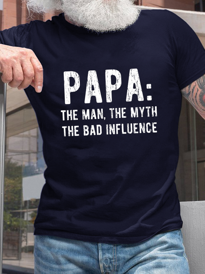 Men's PAPA The Man The Myth, Bad Influence, Best Papa Ever Text Letters Cotton Casual Crew Neck T-Shirt