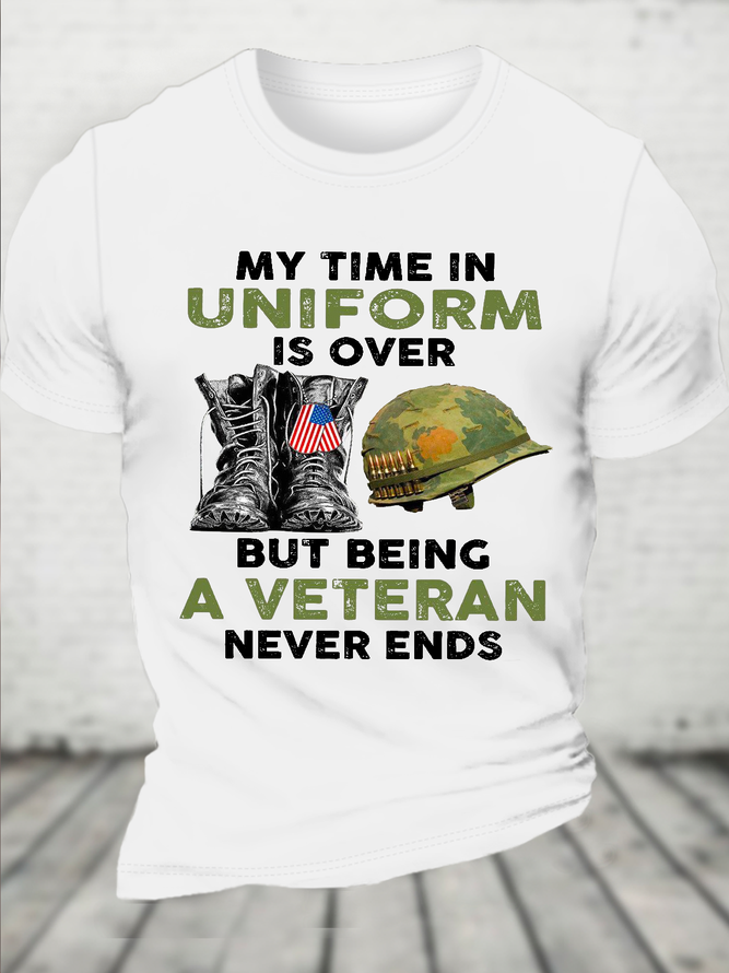 Cotton My Time In Uniform Is Over But Being A Veteran Never Ends Casual Loose Text Letters T-Shirt