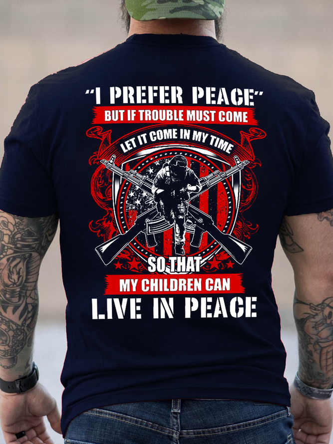 I Prefer Peace But If Trouble Must Come Let It Come In My Time So That My Children Can Live In Peace Veteran Crew Neck Casual T-Shirt