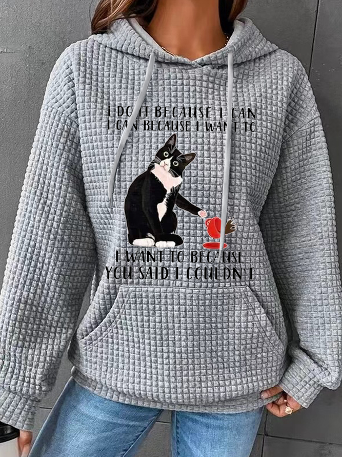 I Do It Because I Can I Can Because I Want To I Want To Because You Said I Couldn't Animal Cat Graphic Animal Simple Hoodie