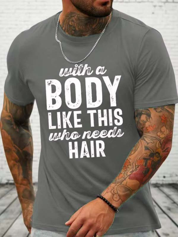 Men's With A Body Like This Funny Casual Loose Cotton T-Shirt