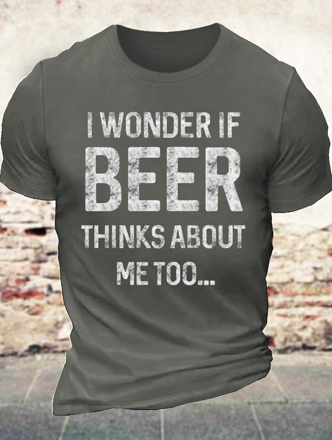 Men's Casual I wonder if beer thinks about me too Crew Neck T-Shirt