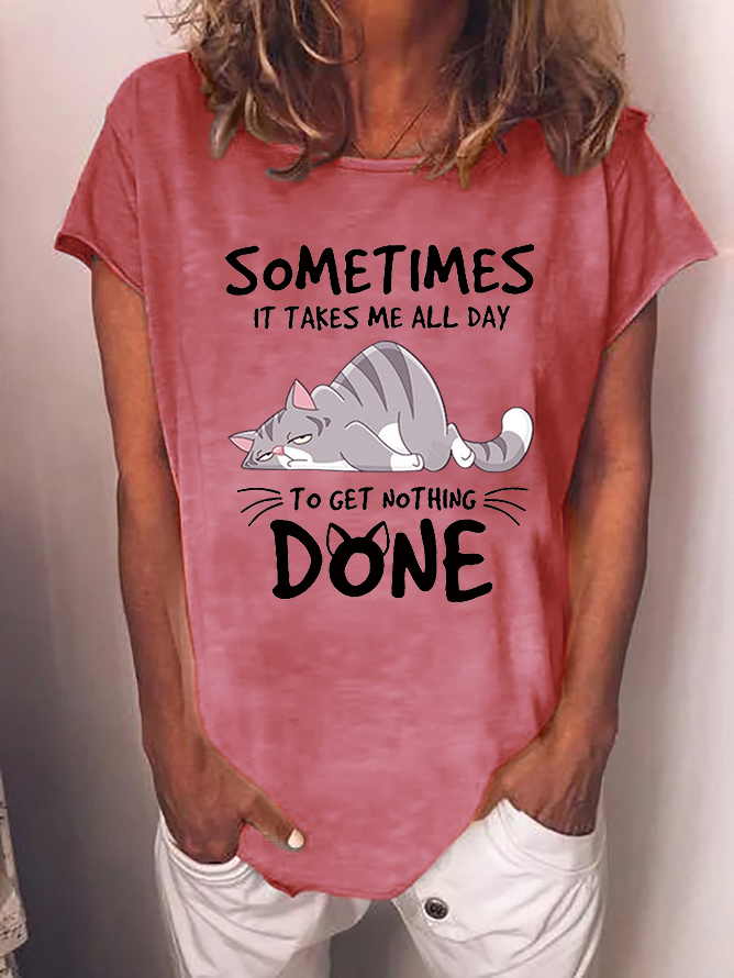 Funny Cat Some Times It Takes Me All Day To get Nothing Done Cotton-Blend T-Shirt