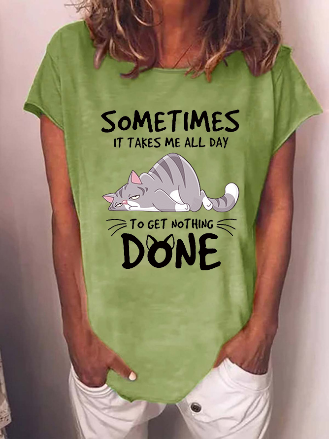Funny Cat Some Times It Takes Me All Day To get Nothing Done Cotton-Blend T-Shirt