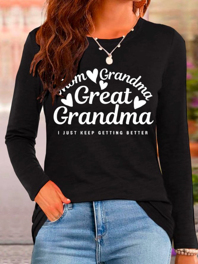 Mom grandmother great  grandmother I just keep getting better Grandma T-Shirt