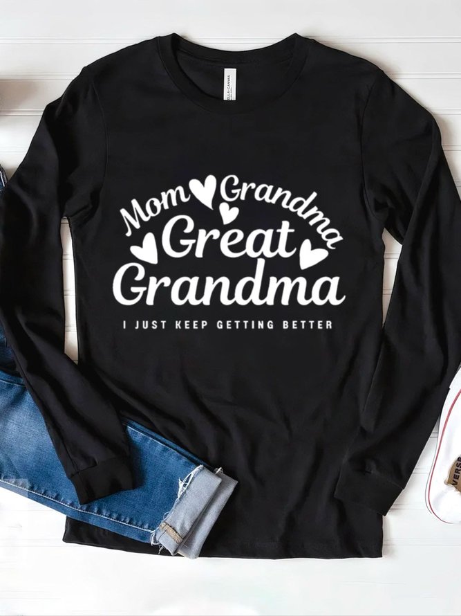 Mom grandmother great  grandmother I just keep getting better Grandma T-Shirt