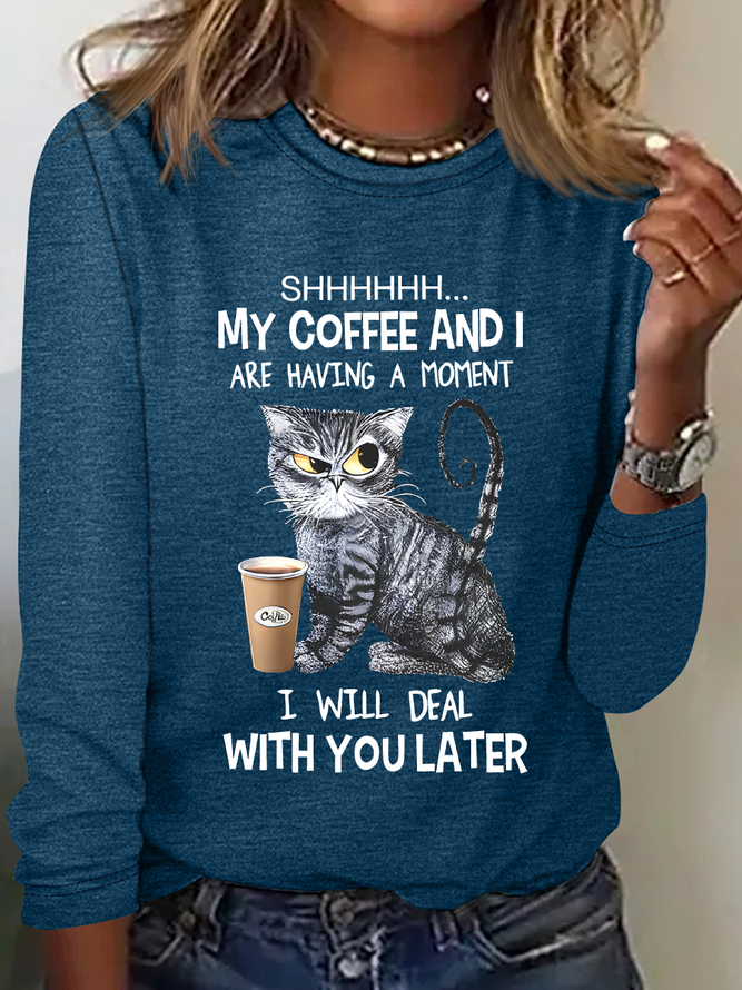 My Coffee And I Are Having A Moment Long Sleeve Shirt