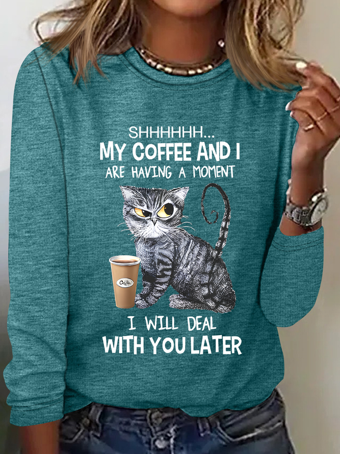 My Coffee And I Are Having A Moment Long Sleeve Shirt