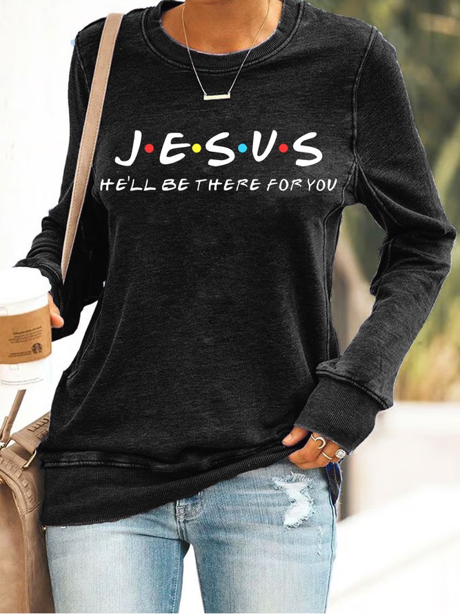 Jesus He'll Be There For You Casual Thanksgiving  Sweatshirt