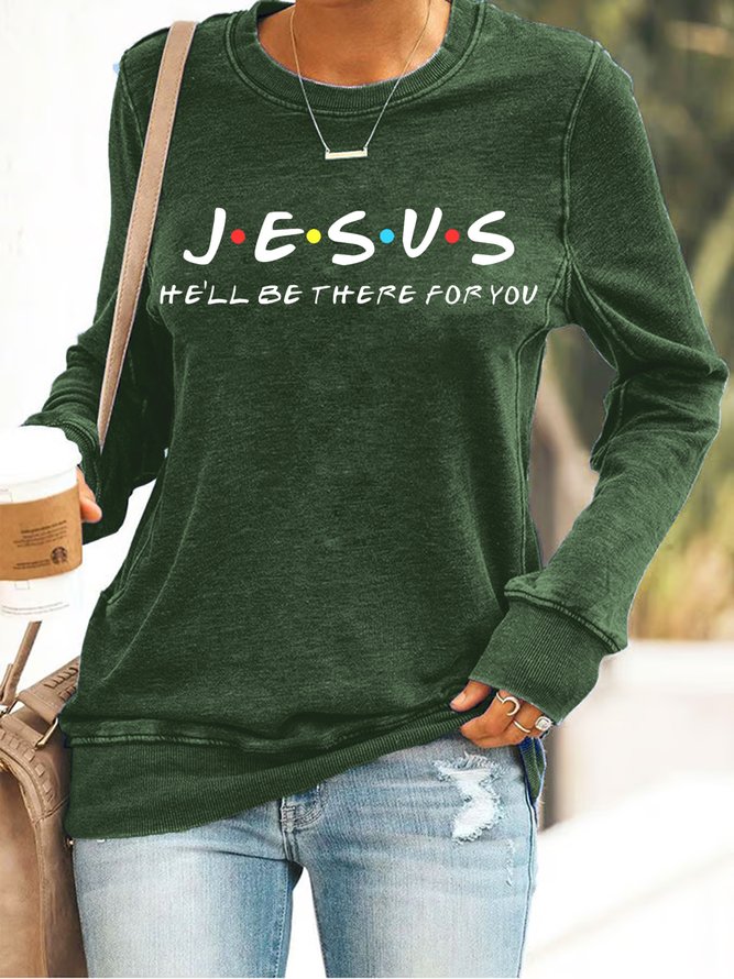 Jesus He'll Be There For You Casual Thanksgiving  Sweatshirt