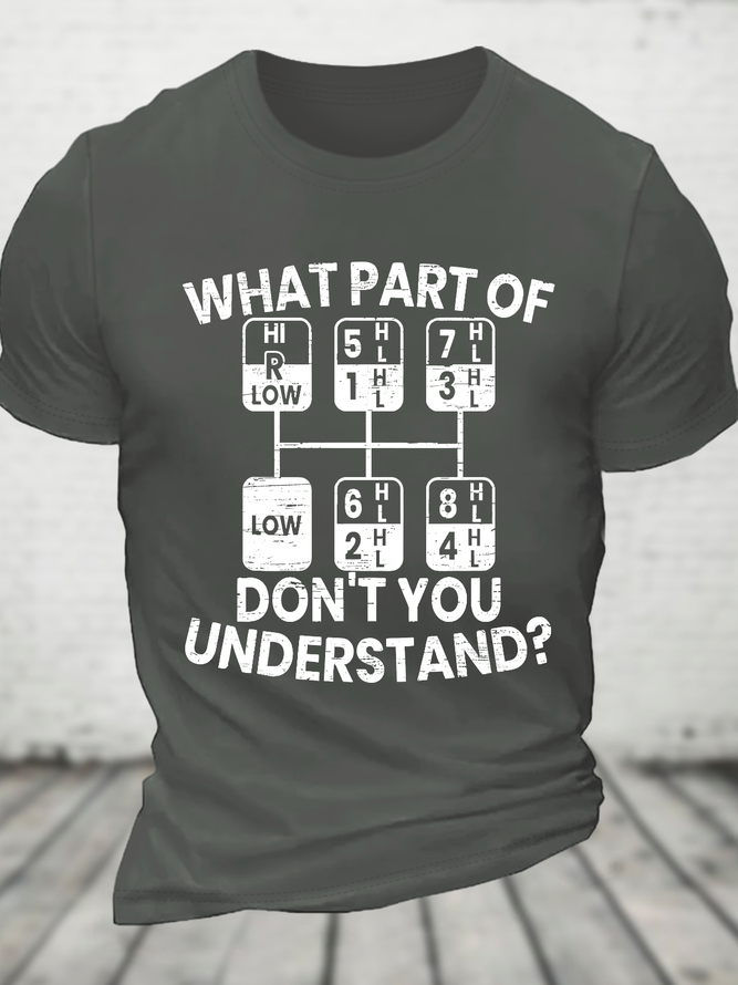 What Part Of Dont You Understand Funny Trucker Truck Driver Trucker Cotton T-Shirt