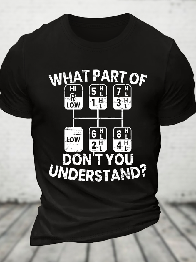 What Part Of Dont You Understand Funny Trucker Truck Driver Trucker Cotton T-Shirt