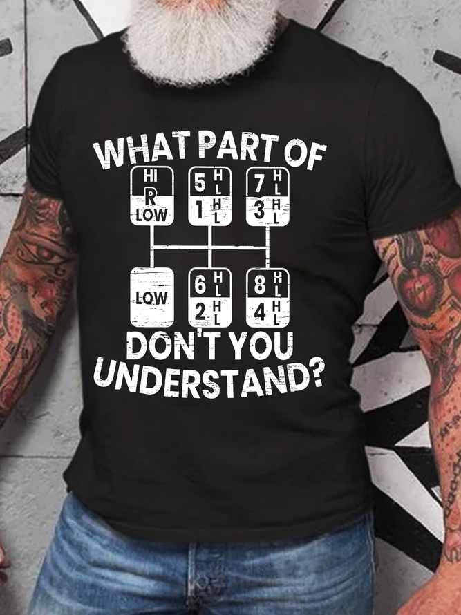 What Part Of Dont You Understand Funny Trucker Truck Driver Trucker Cotton T-Shirt