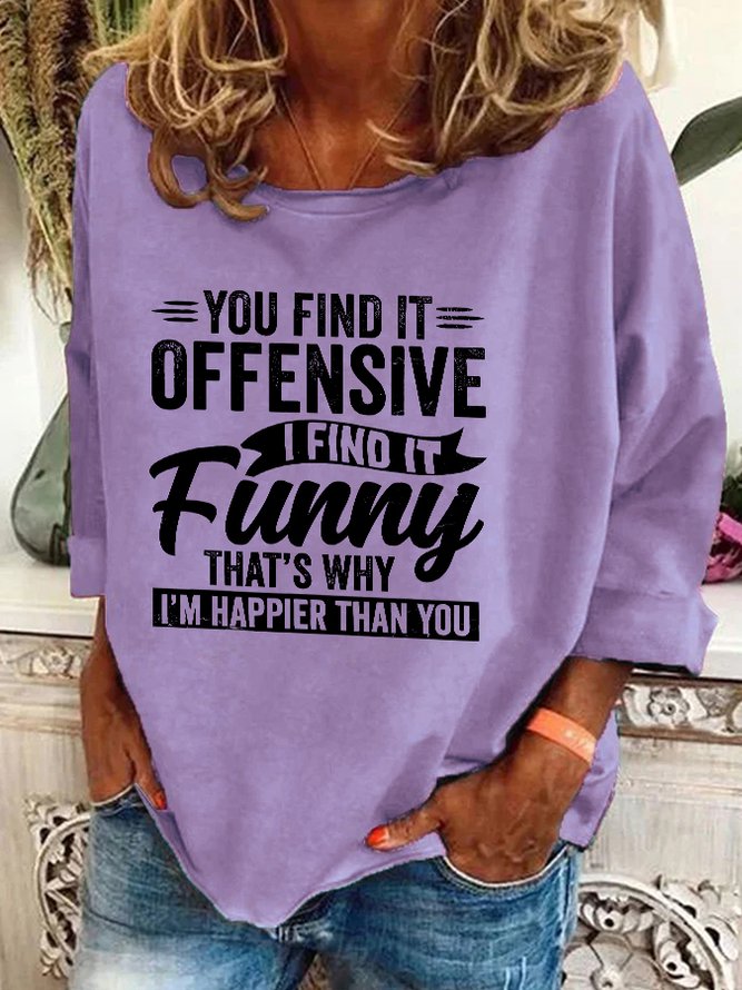 Funny Adult Humor Sarcastic Offensive Happy Feeling Quote Casual Sweatshirt