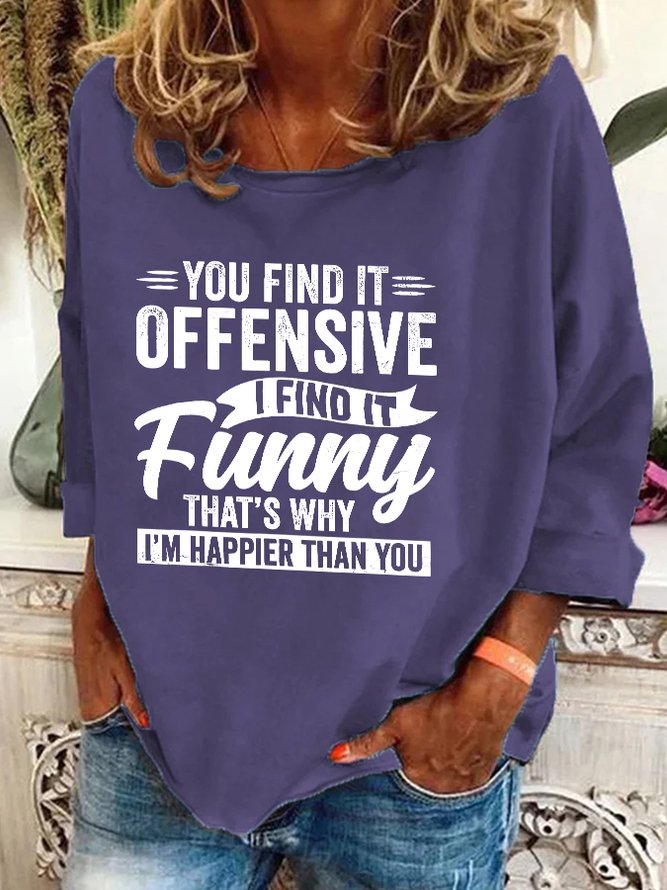 Funny Adult Humor Sarcastic Offensive Happy Feeling Quote Casual Sweatshirt