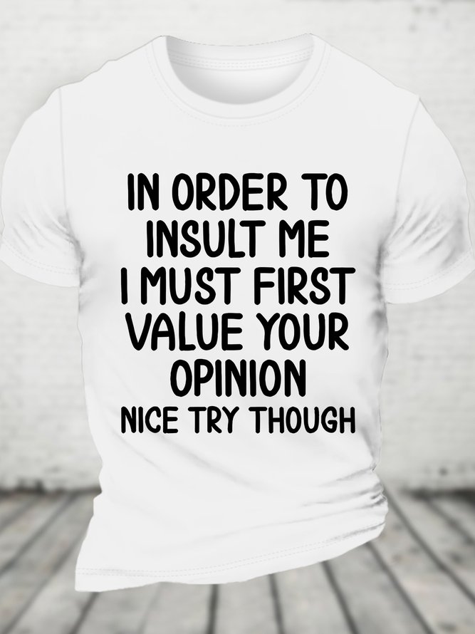 Funny In Order To Insult Me Joke Sarcastic Cotton T-shirt