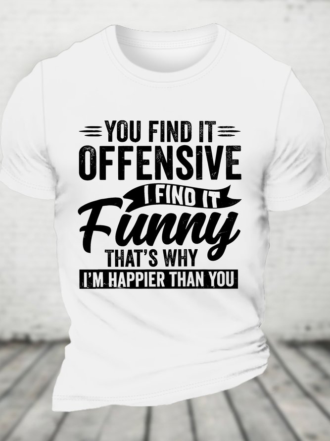 Funny Adult Humor Sarcastic Offensive Happy Feeling Quote Cotton T-shirt