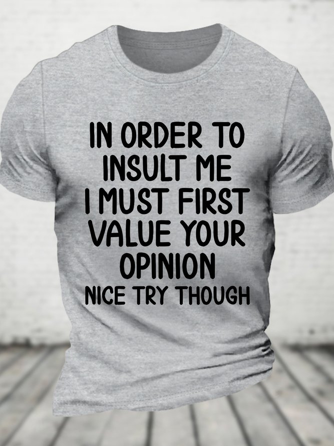 Funny In Order To Insult Me Joke Sarcastic Cotton T-shirt