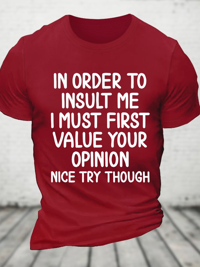 Funny In Order To Insult Me Joke Sarcastic Cotton T-shirt