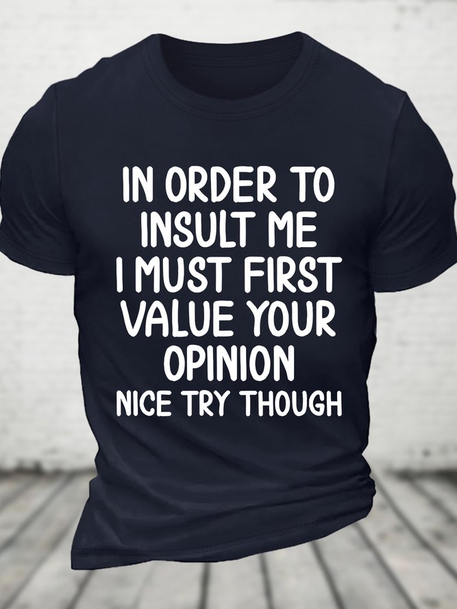 Funny In Order To Insult Me Joke Sarcastic Cotton T-shirt