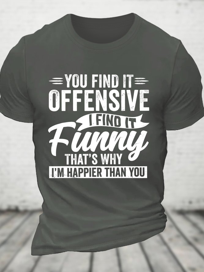 Funny Adult Humor Sarcastic Offensive Happy Feeling Quote Cotton T-shirt