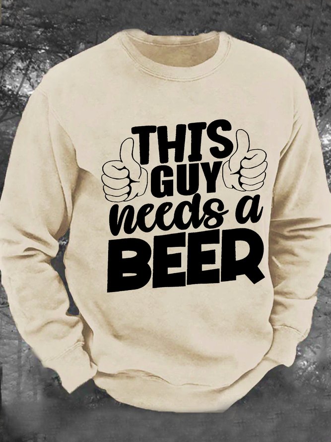 This Guy Needs A Beer Men's Casual Sweatshirt