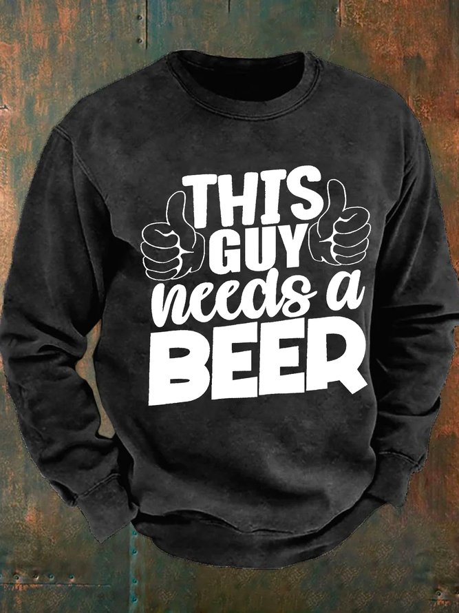 This Guy Needs A Beer Men's Casual Sweatshirt