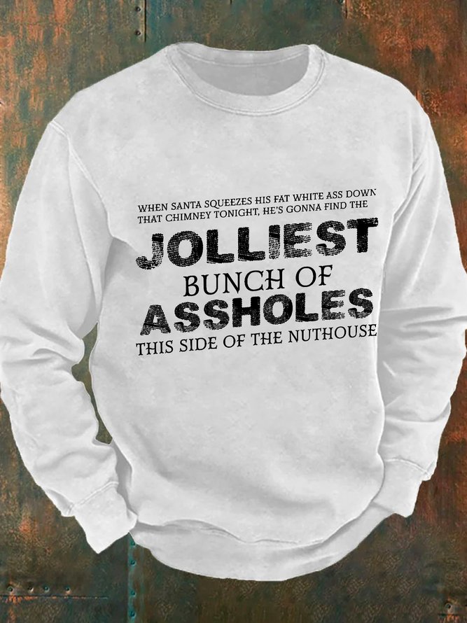Jolliest Bunch of Assholes Shirt This Side of The Nuthouse Men's Casual Sweatshirt