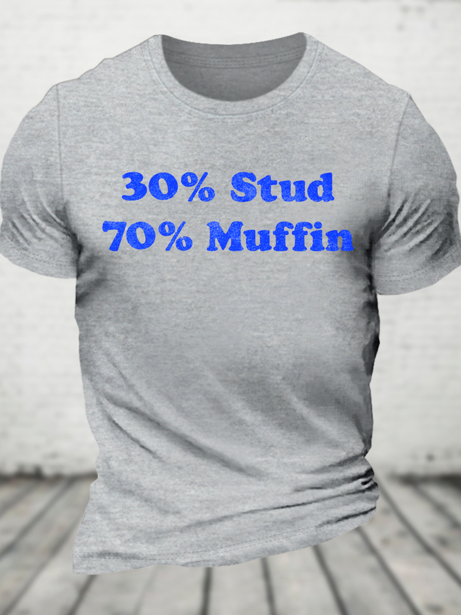 30 Stud, 70 Muffin Cotton T-Shirt