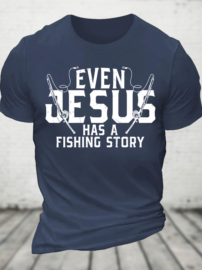 Even Jesus Has A Fishing Story Cotton T-Shirt