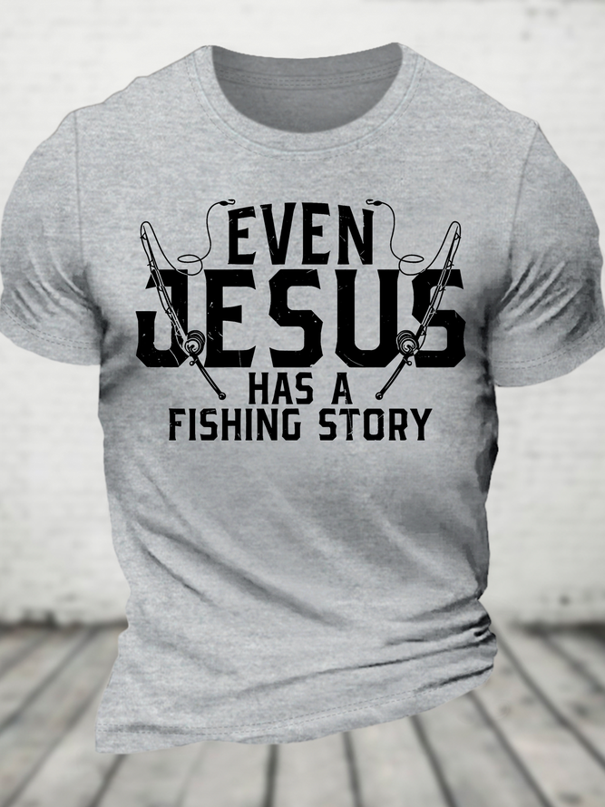 Even Jesus Has A Fishing Story Cotton T-Shirt