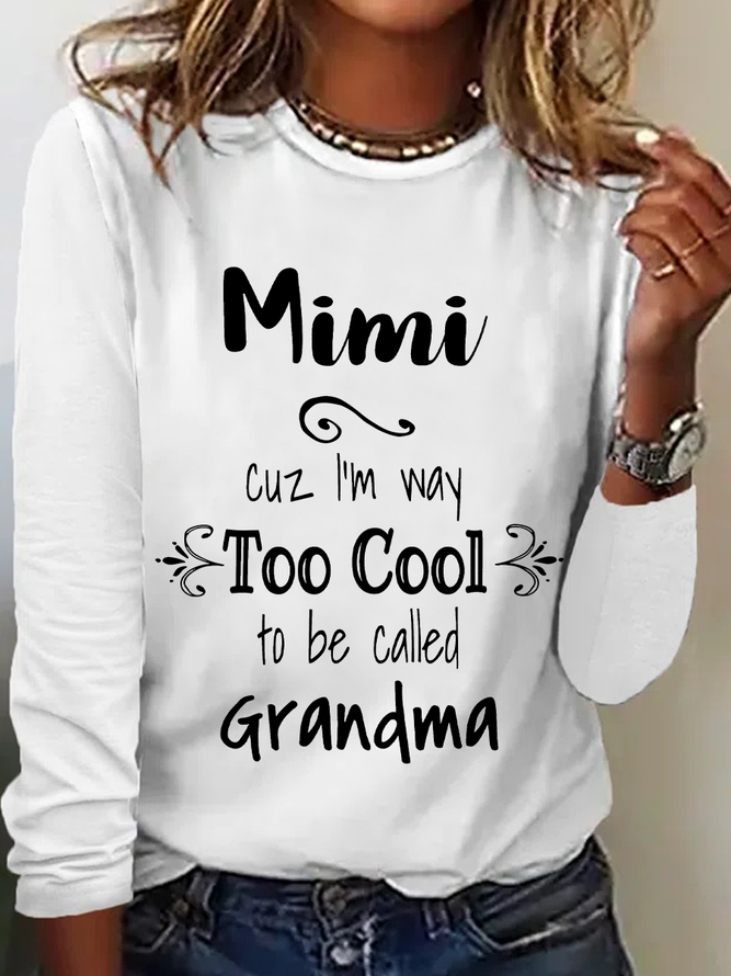 Too Cool Mimi Grandma Tshirt Special Grandmother Casual Long Sleeve Shirt