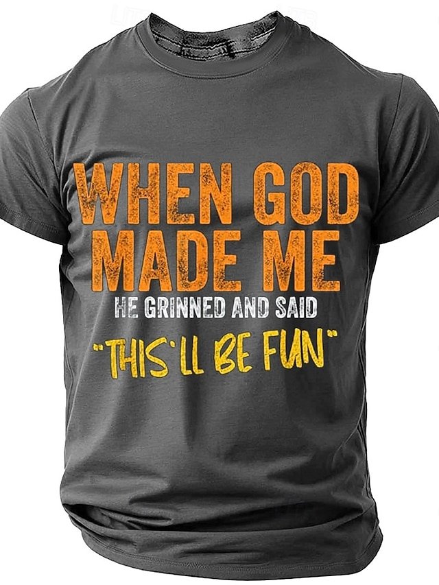 Men's When God Made Me He Grinned And Said “this'll be fun" Casual Short Sleeve T-Shirt