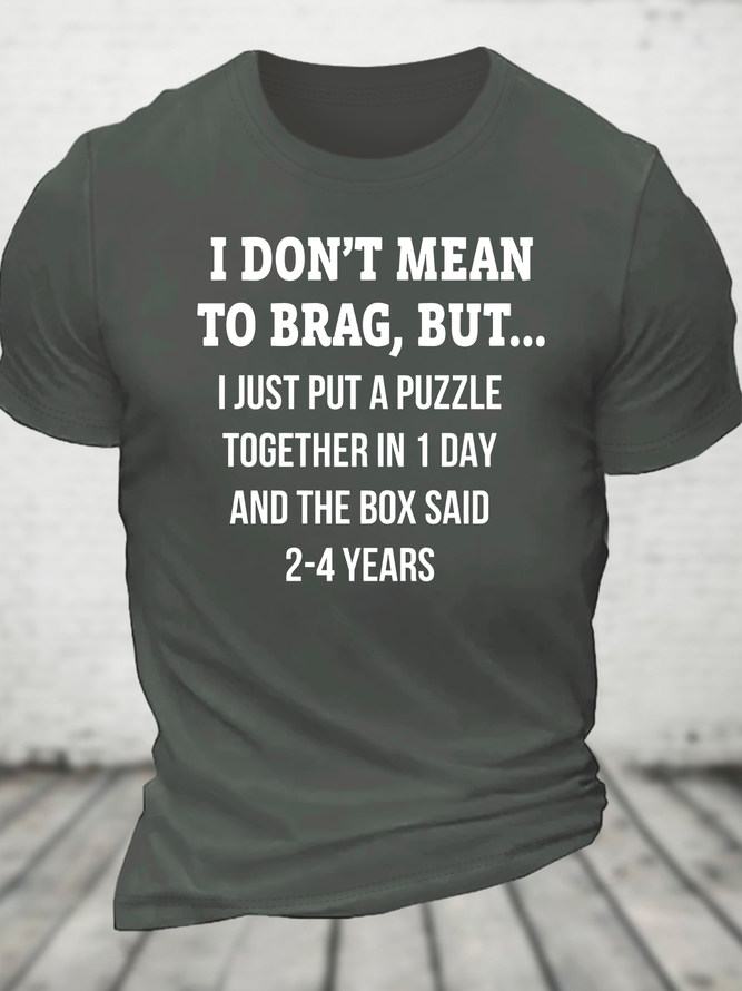 I Don't Mean To Brag, But.. Cotton T-Shirt