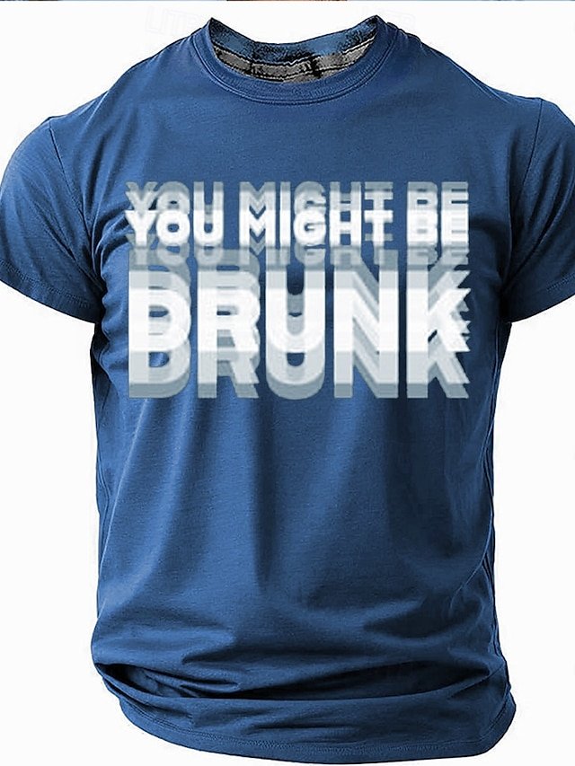 Men's Funny Slang YOU MIGHT BE DRUNK Short Sleeve T-shirt
