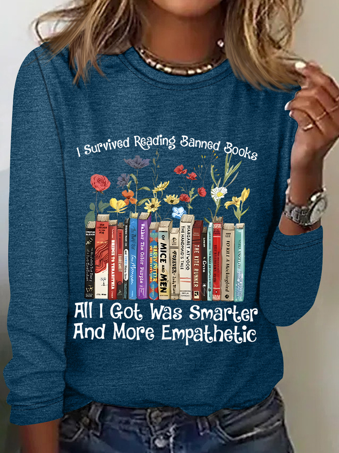 I Survived Reading Banned Books All I Got Was Smarter And More Empathetic Casual Long Sleeve Shirt