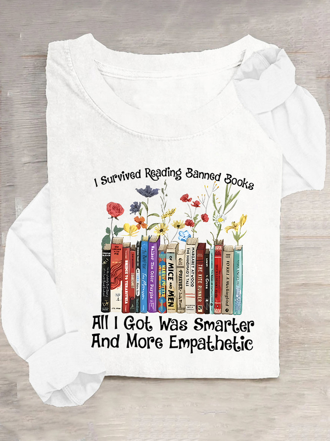 I Survived Reading Banned Books All I Got Was Smarter And More Empathetic Casual Long Sleeve Shirt