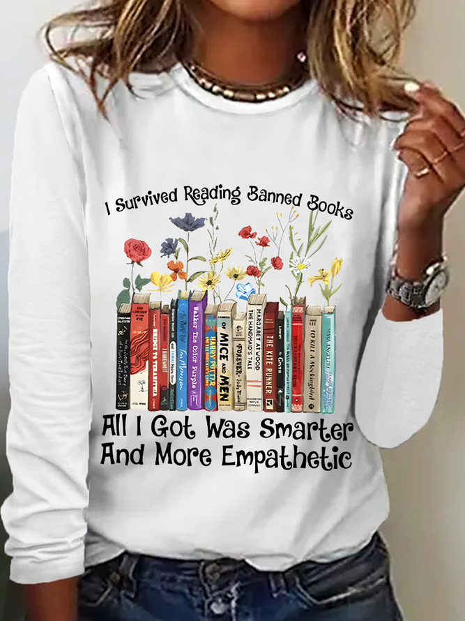 I Survived Reading Banned Books All I Got Was Smarter And More Empathetic Casual Long Sleeve Shirt