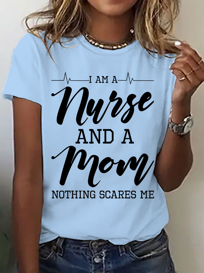 I Am A Nurse And A Mom - Nothing Scares Me Cotton T-Shirt
