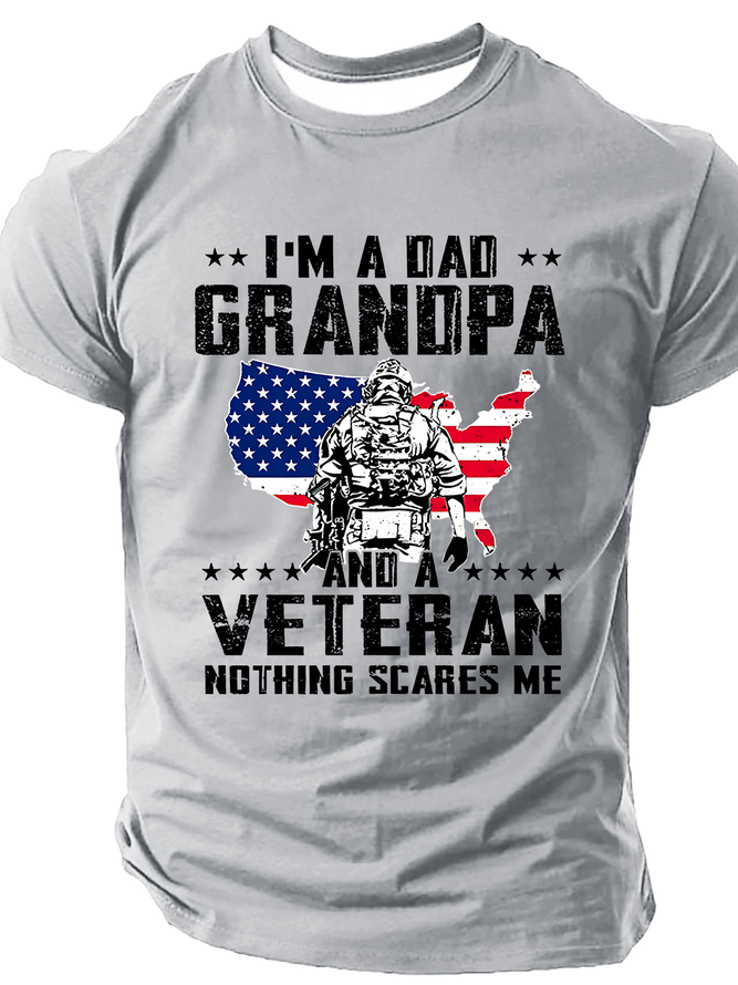 I'm A Dad, Grandpa And A Veteran, Nothing Scares Me Cotton T-Shirt