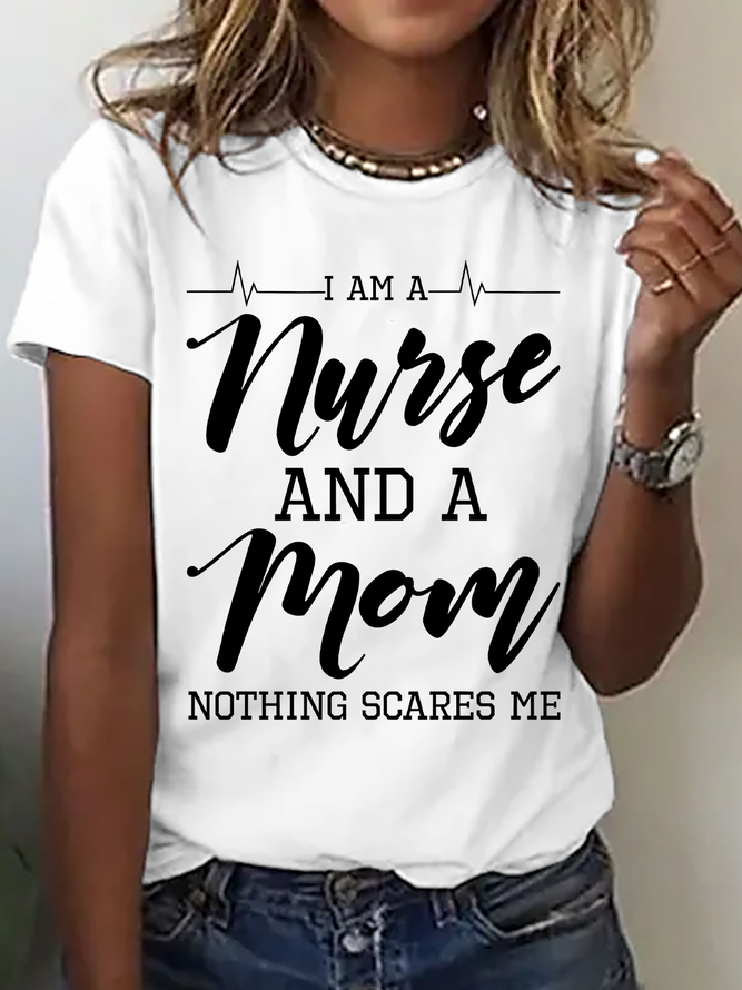 I Am A Nurse And A Mom - Nothing Scares Me Cotton T-Shirt
