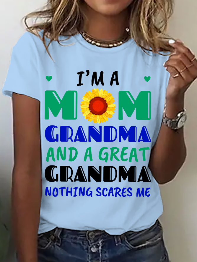 I'm A Mom Grandma And Great Grandma Nothing Scares Me Cotton T-Shirt