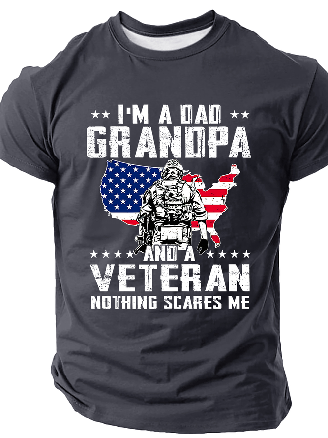 I'm A Dad, Grandpa And A Veteran, Nothing Scares Me Cotton T-Shirt