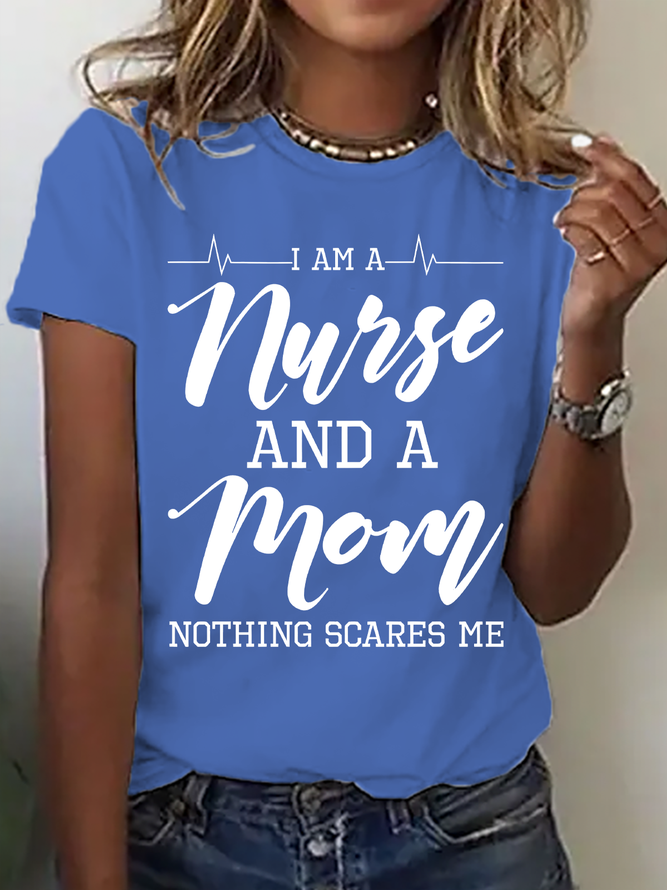 I Am A Nurse And A Mom - Nothing Scares Me Cotton T-Shirt