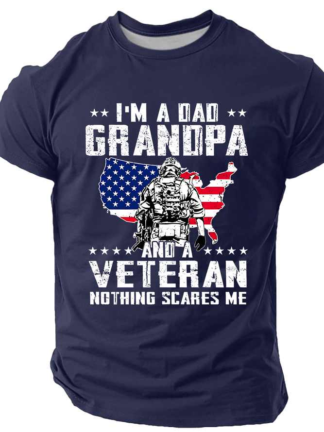 I'm A Dad, Grandpa And A Veteran, Nothing Scares Me Cotton T-Shirt
