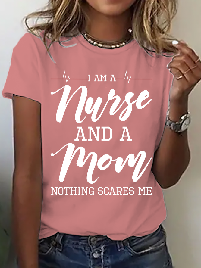 I Am A Nurse And A Mom - Nothing Scares Me Cotton T-Shirt