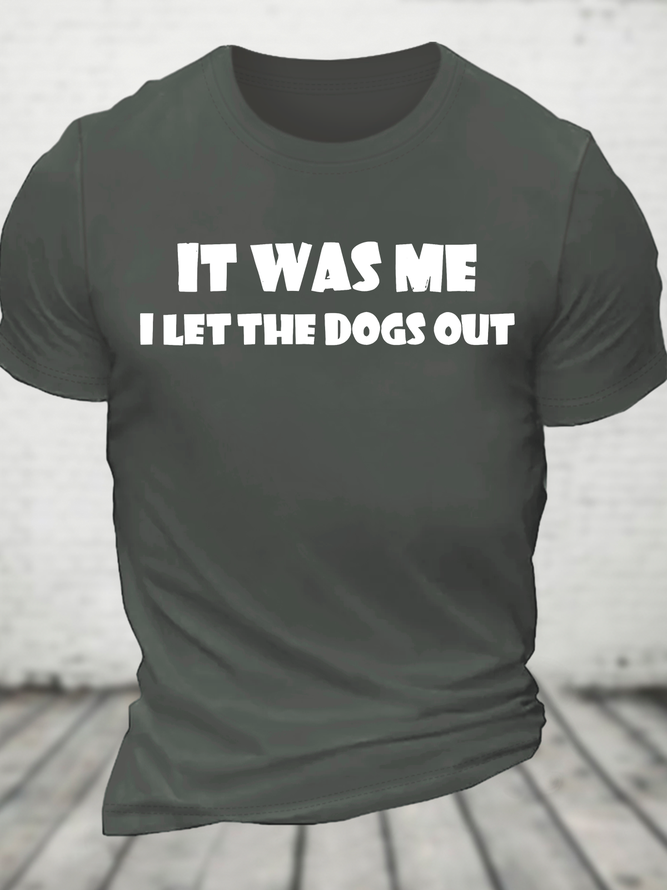 I Let The Dogs Out Cotton T-Shirt