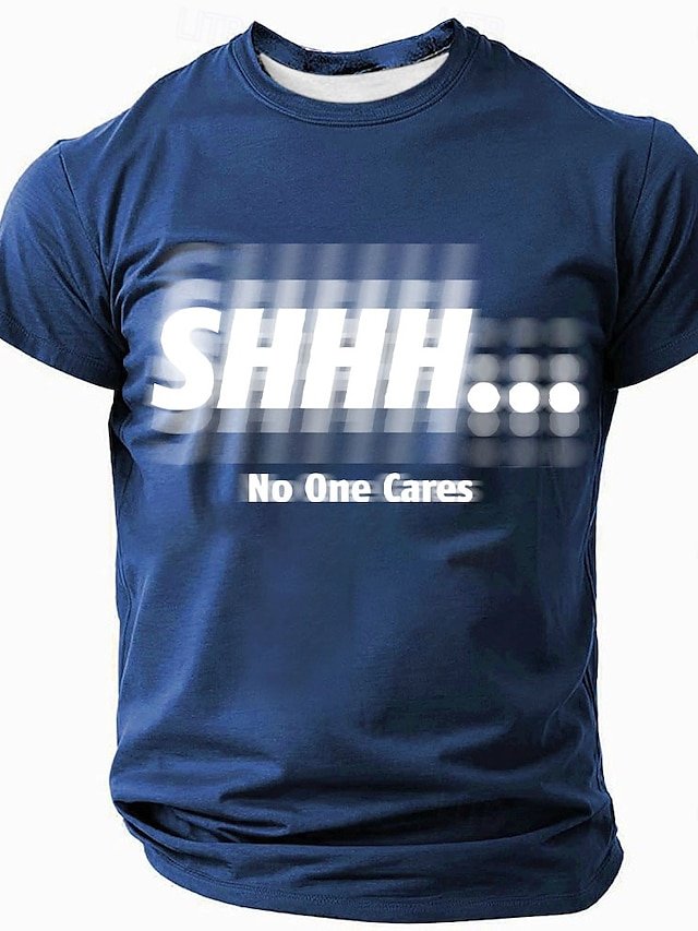 Man's SHHH...No One Cares Funny Short Sleeve T-shirt