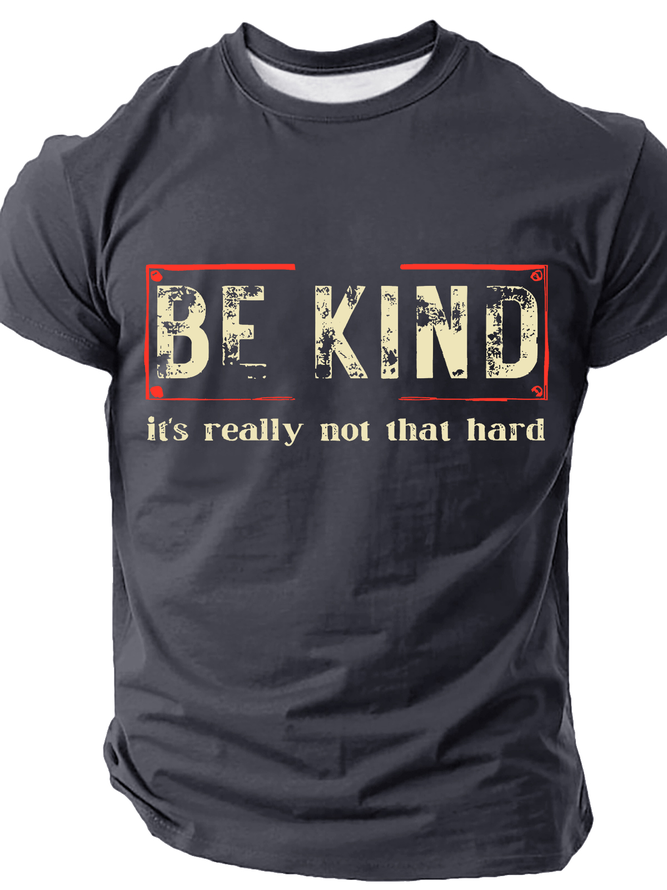 Be Kind It's Really Not That Hard Cotton T-Shirt