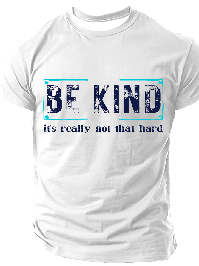 Be Kind It's Really Not That Hard Cotton T-Shirt